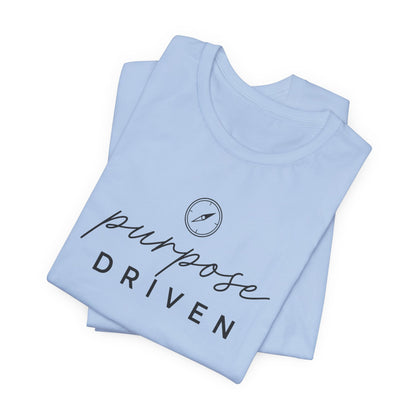 Purpose Driven  | Unisex Tee