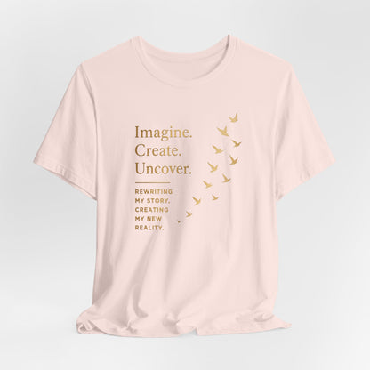 Imagine. Create. Uncover. (Birds) | Unisex Tee