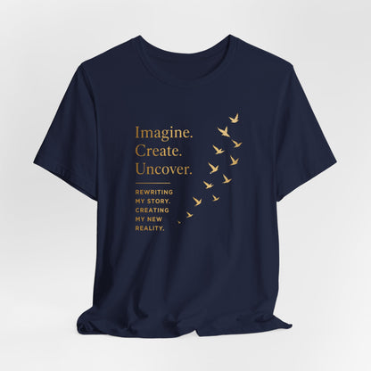 Imagine. Create. Uncover. (Birds) | Unisex Tee