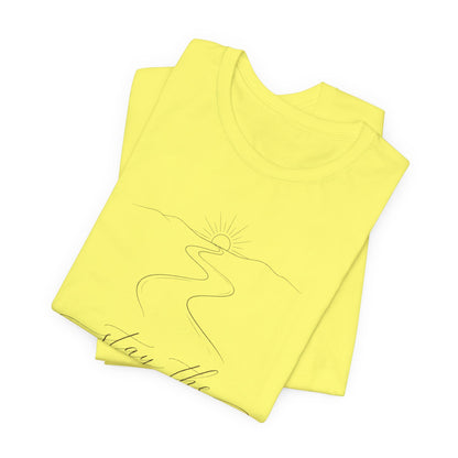 Stay the Course  | Unisex Tee