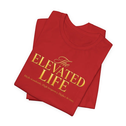 The Elevated Life | Unisex Tee