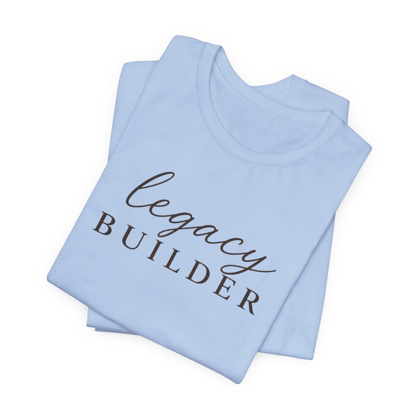 Legacy Builder  | Unisex Tee