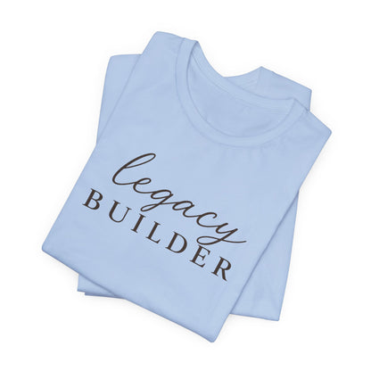Legacy Builder  | Unisex Tee