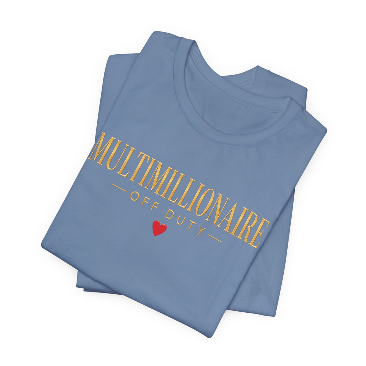 Multimillionaire Off Duty ❤️ | Unisex Tee