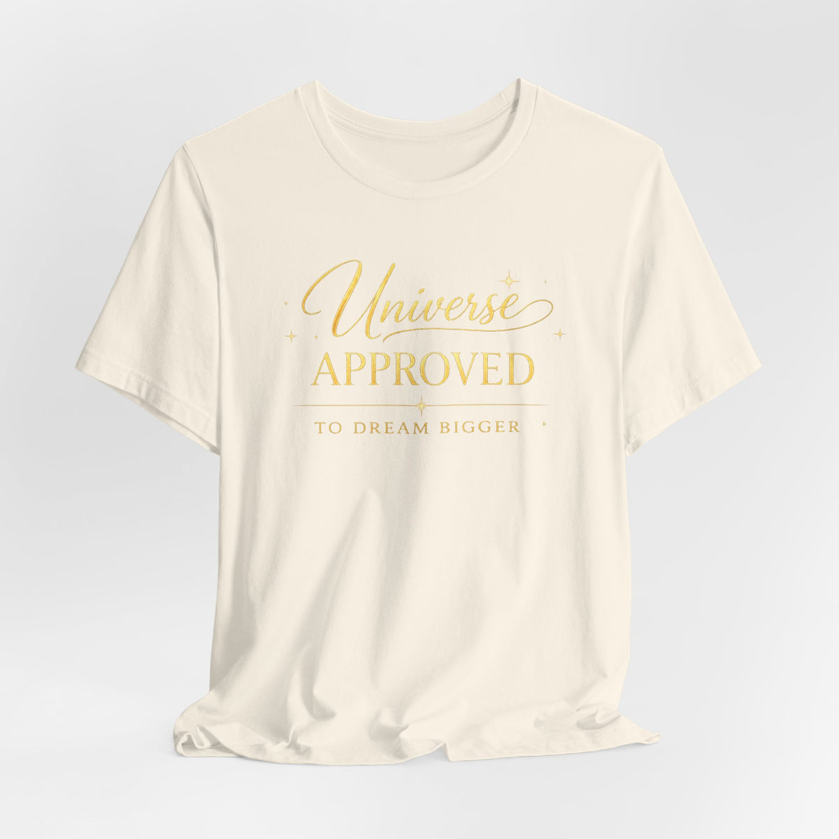 Universe Approved To Dream Bigger | Unisex Tee