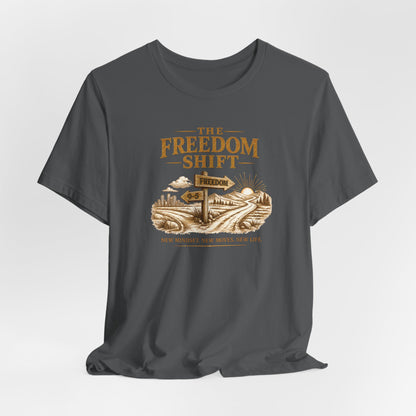 Freedom Shift Signs | Unisex Tee