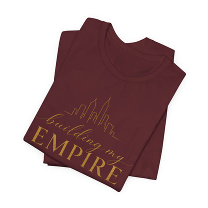 Building My Empire | Unisex Tee