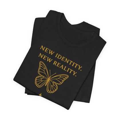 New Identity, New Reality 🦋 | Unisex Tee