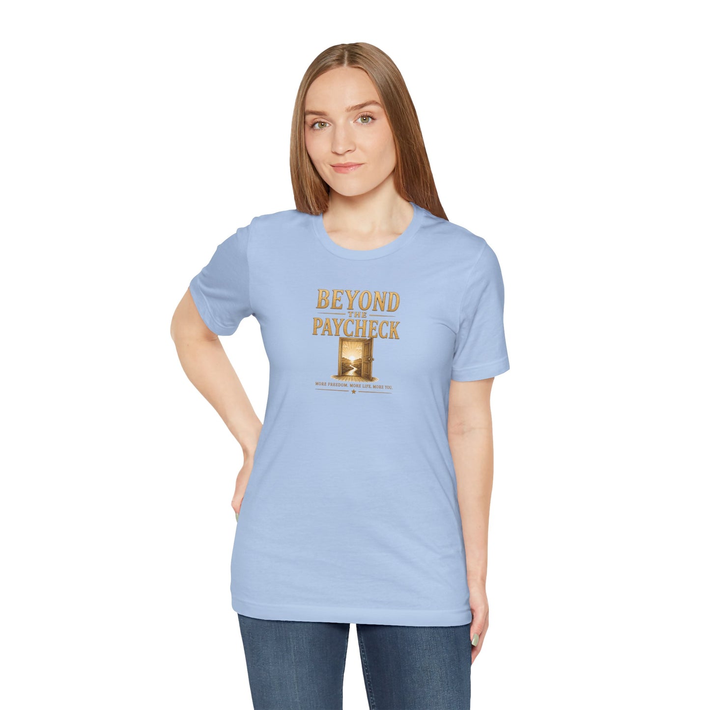 Beyond The Paycheck | Unisex Tee