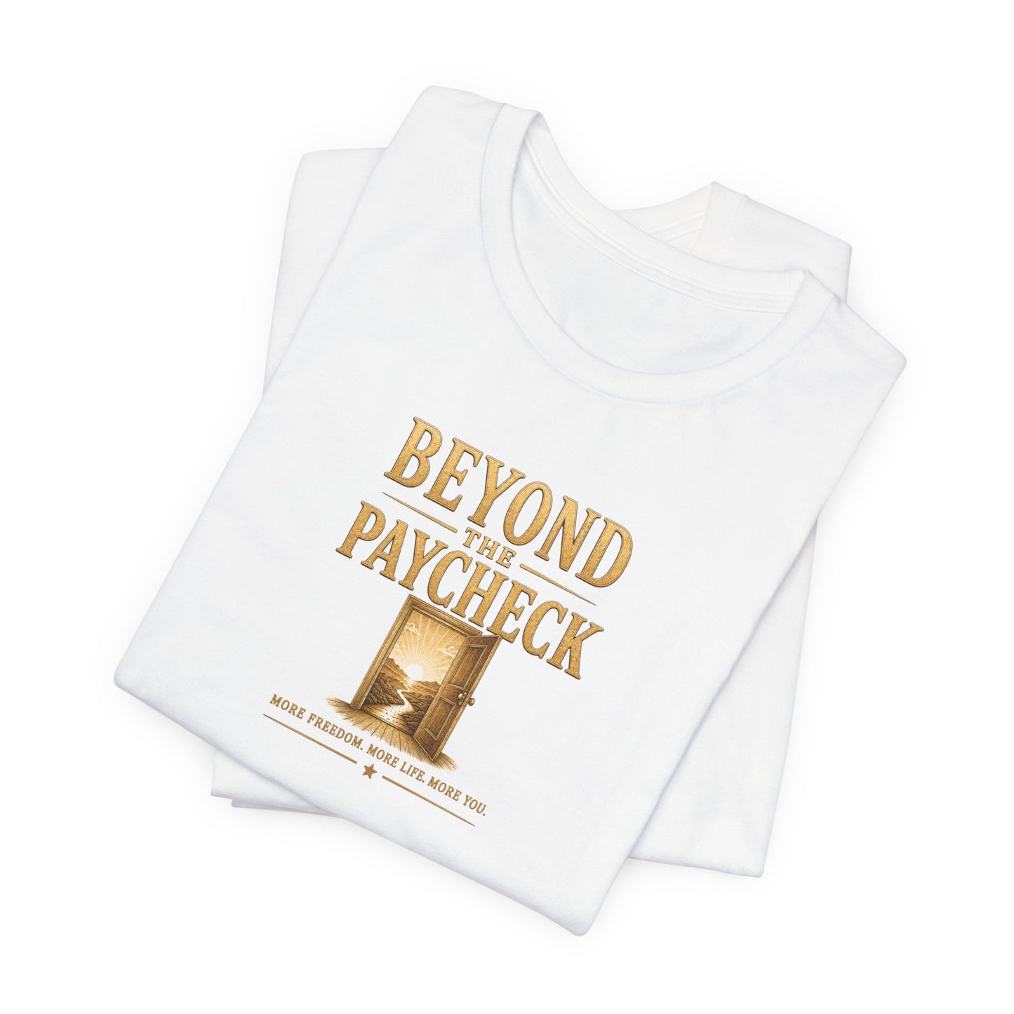Beyond The Paycheck | Unisex Tee