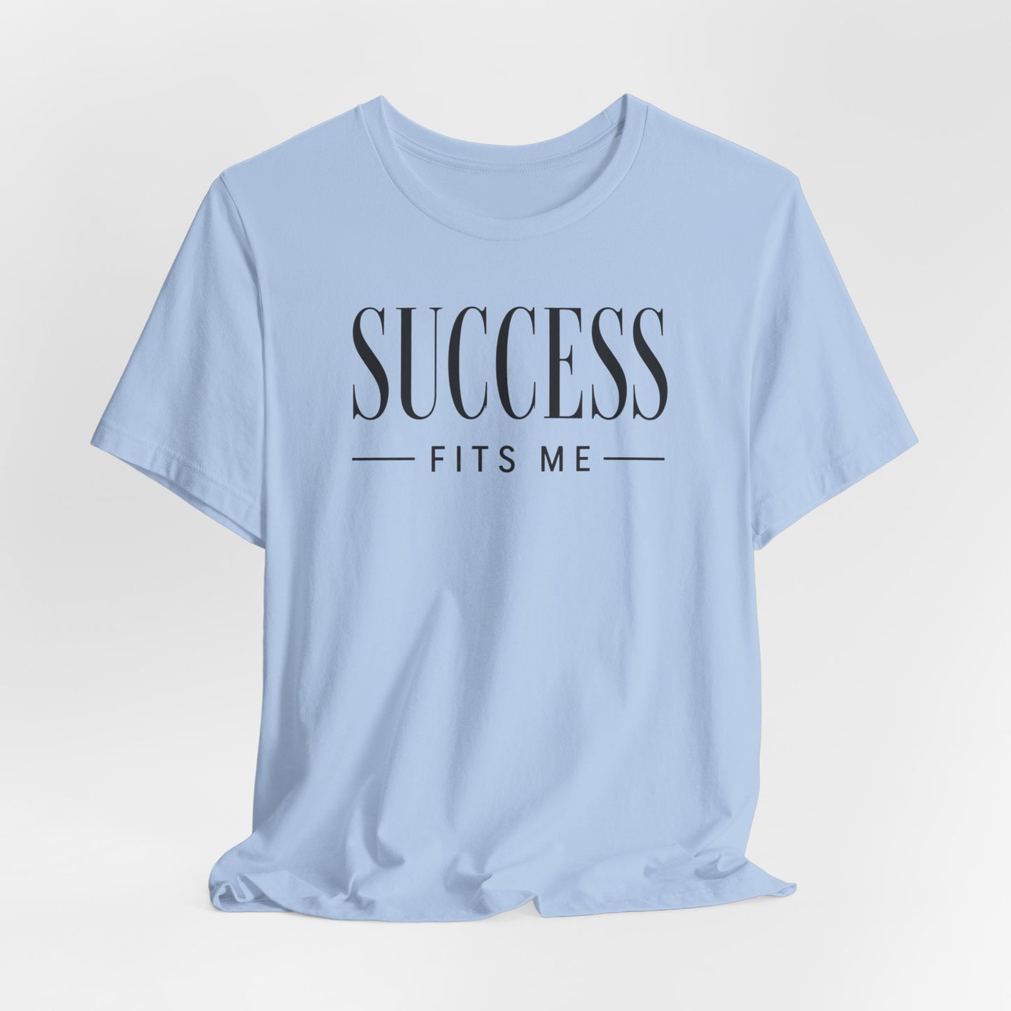 Success Fits Me | Unisex Tee