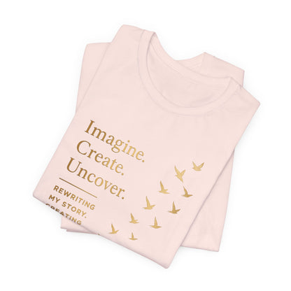 Imagine. Create. Uncover. (Birds) | Unisex Tee