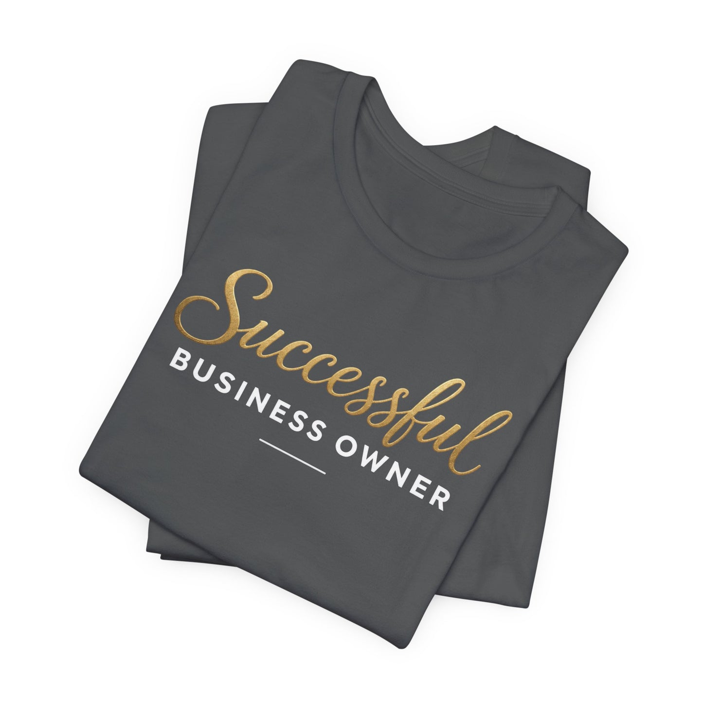 Successful Business Owner | Unisex Tee