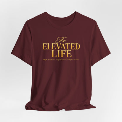The Elevated Life | Unisex Tee