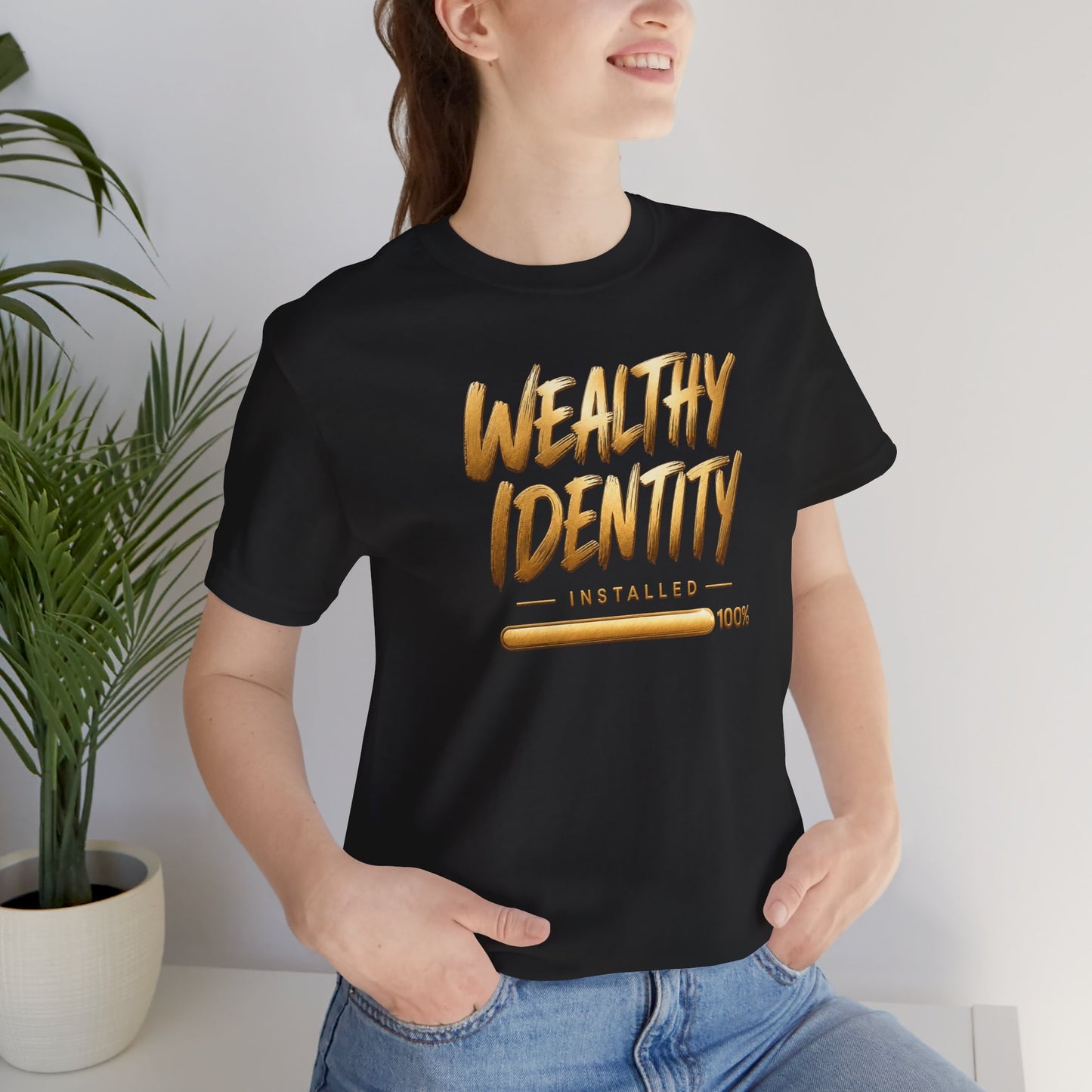 Wealthy Identity Installed | Unisex Tee
