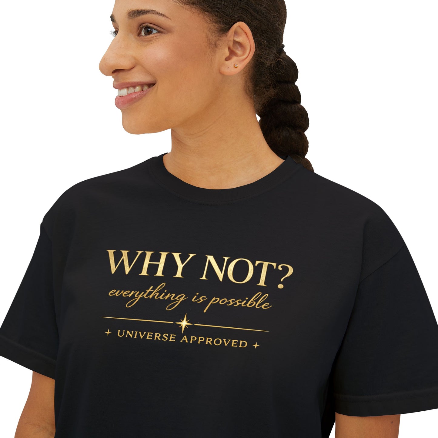 Why Not? Everything is possible | Boxy Tee