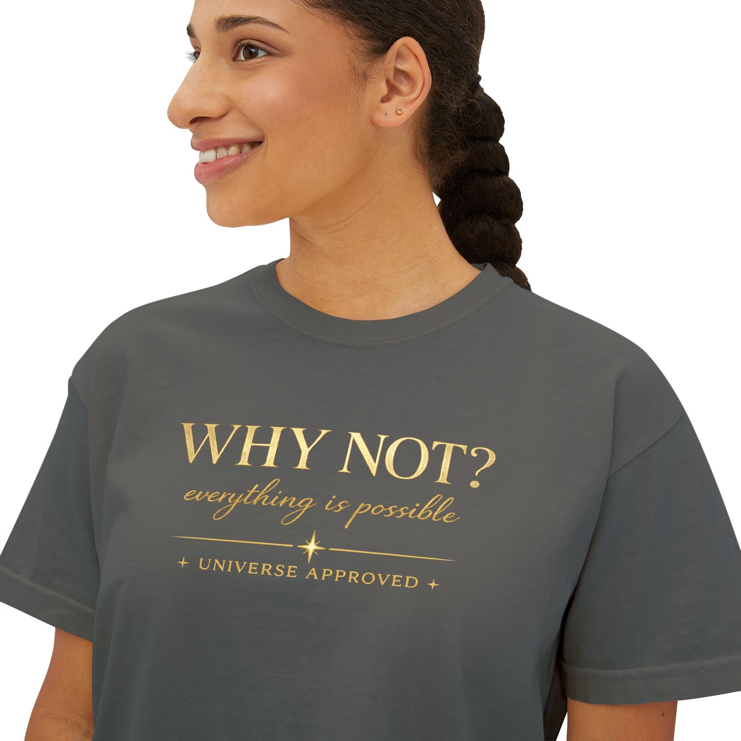 Why Not? Everything is possible | Boxy Tee