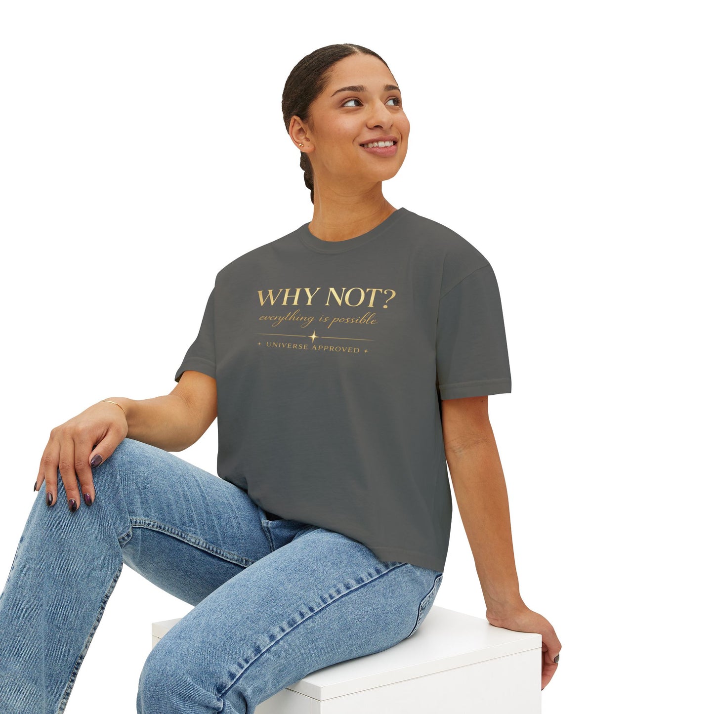 Why Not? Everything is possible | Boxy Tee