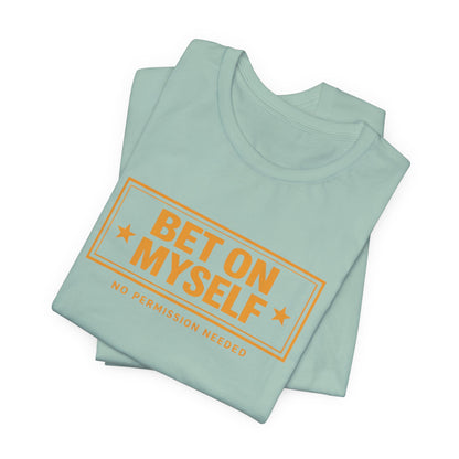 Bet on Myself | Unisex Tee