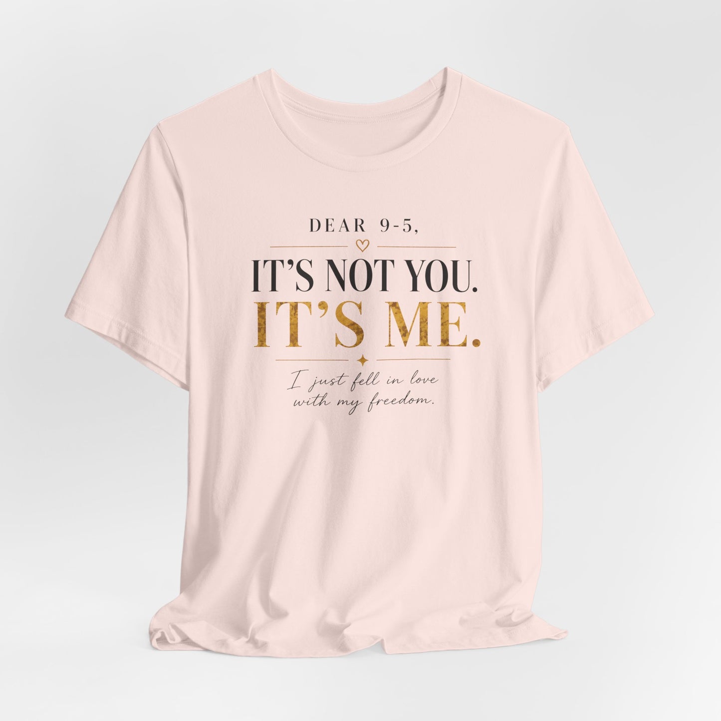 Dear 9-5 | Unisex Tee
