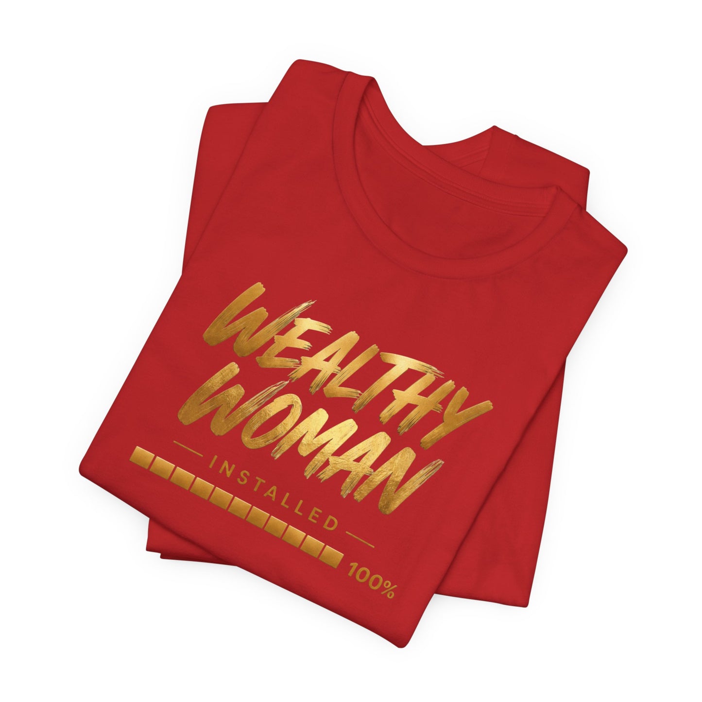 Wealthy Woman Installed | Unisex Tee