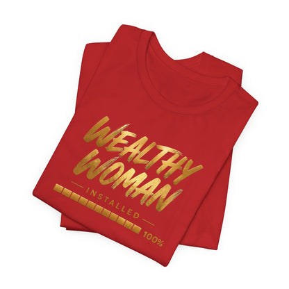 Wealthy Woman Installed | Unisex Tee