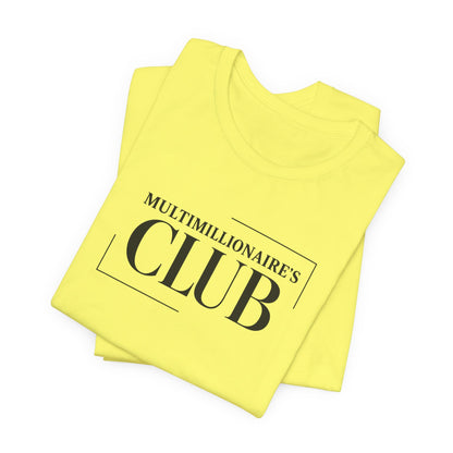 Multimillionaire's Club L | Unisex Tee
