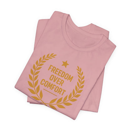 Freedom Over Comfort | Unisex Tee