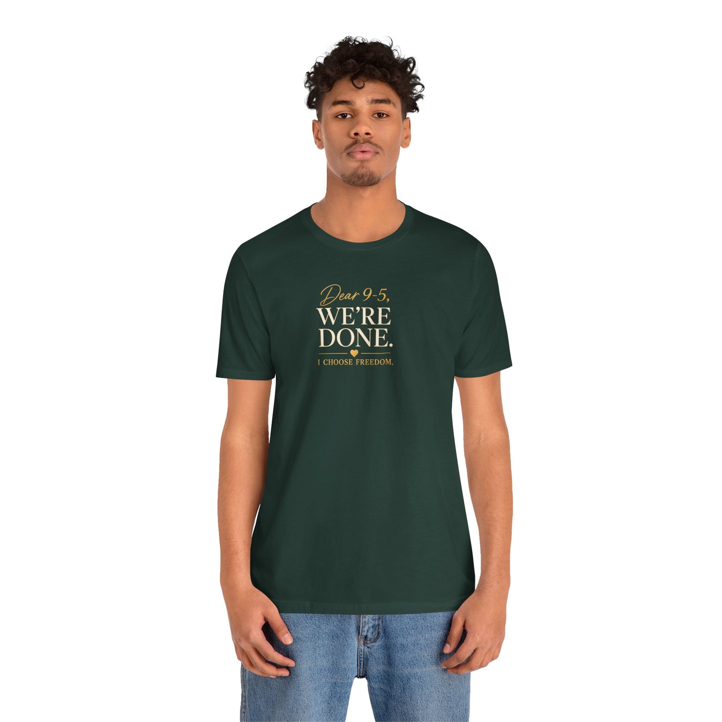 Dear 9-5, We're Done | Unisex Tee