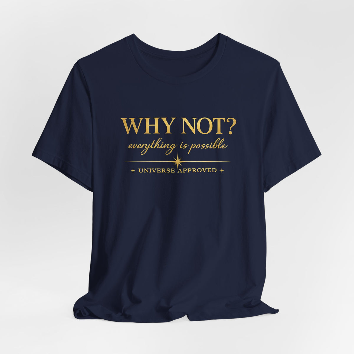 Why Not? Everything is possible | Unisex Tee