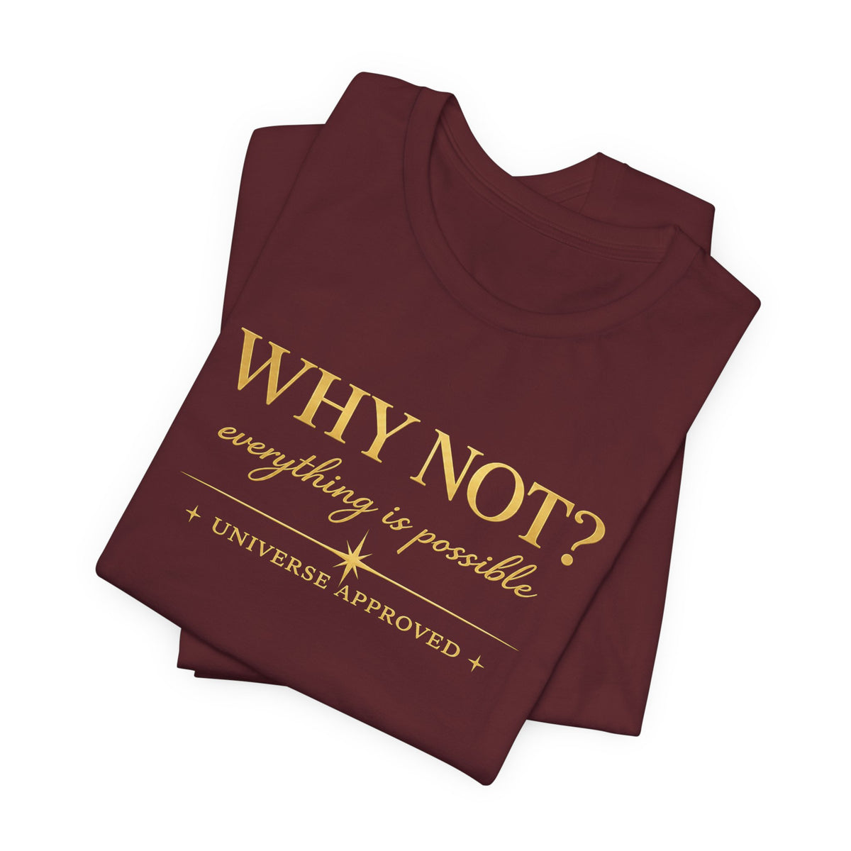 Why Not? Everything is possible | Unisex Tee