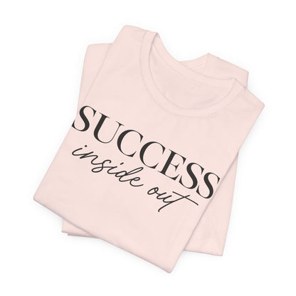 Success Inside Out | Unisex Tee