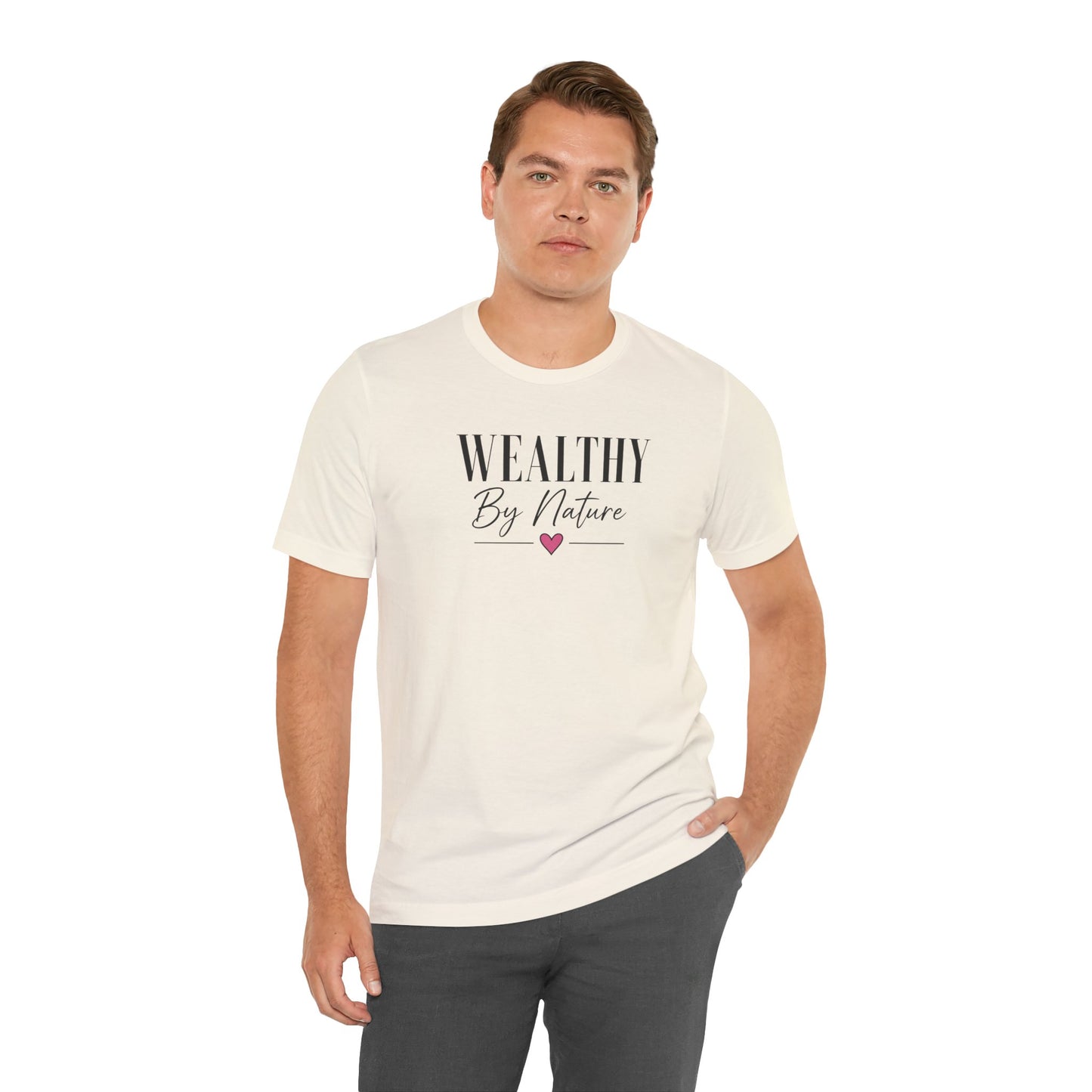 Wealthy By Nature | Unisex Tee