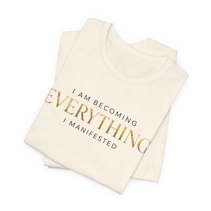 Becoming Everything I Manifested | Unisex Tee