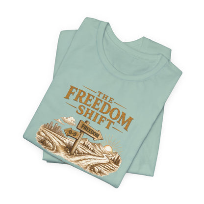 Freedom Shift Signs | Unisex Tee