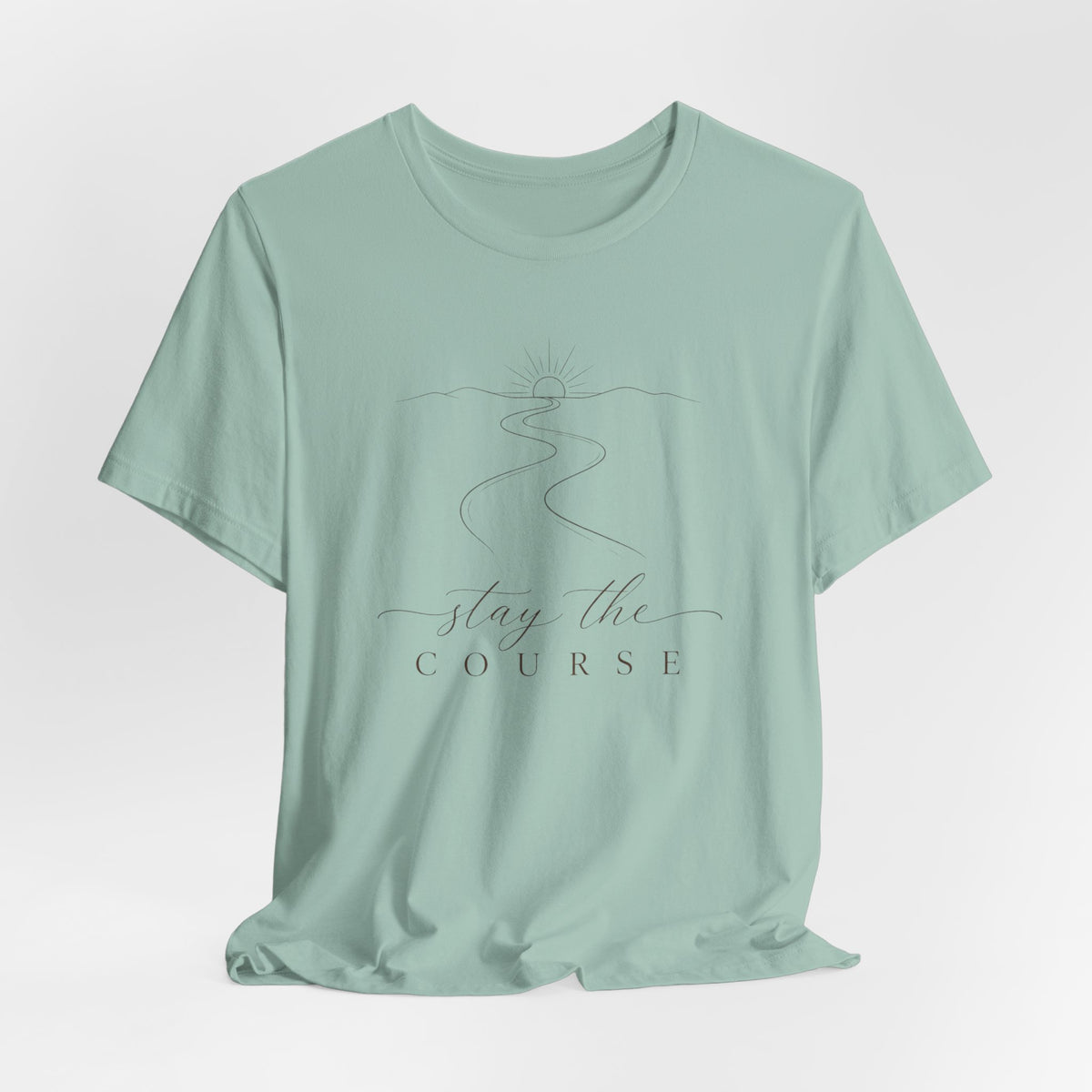 Stay the Course  | Unisex Tee