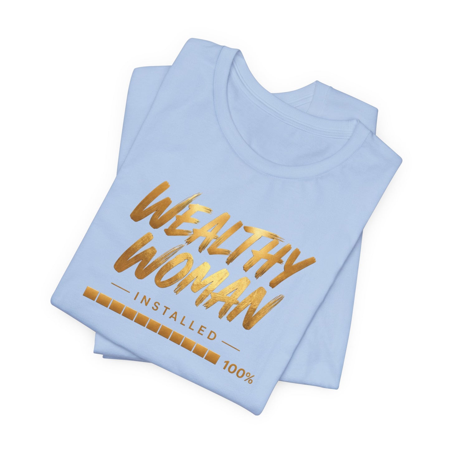 Wealthy Woman Installed | Unisex Tee