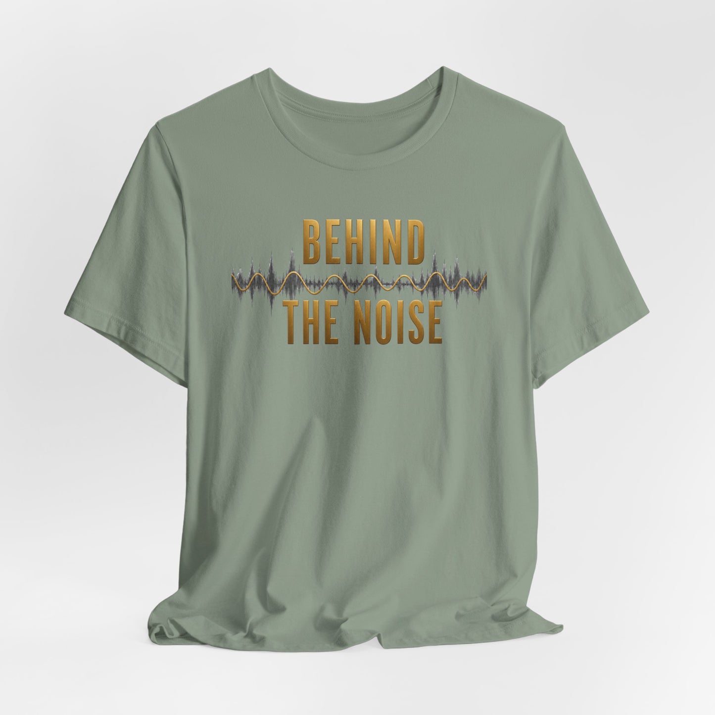 Behind the Noise | Unisex Tee