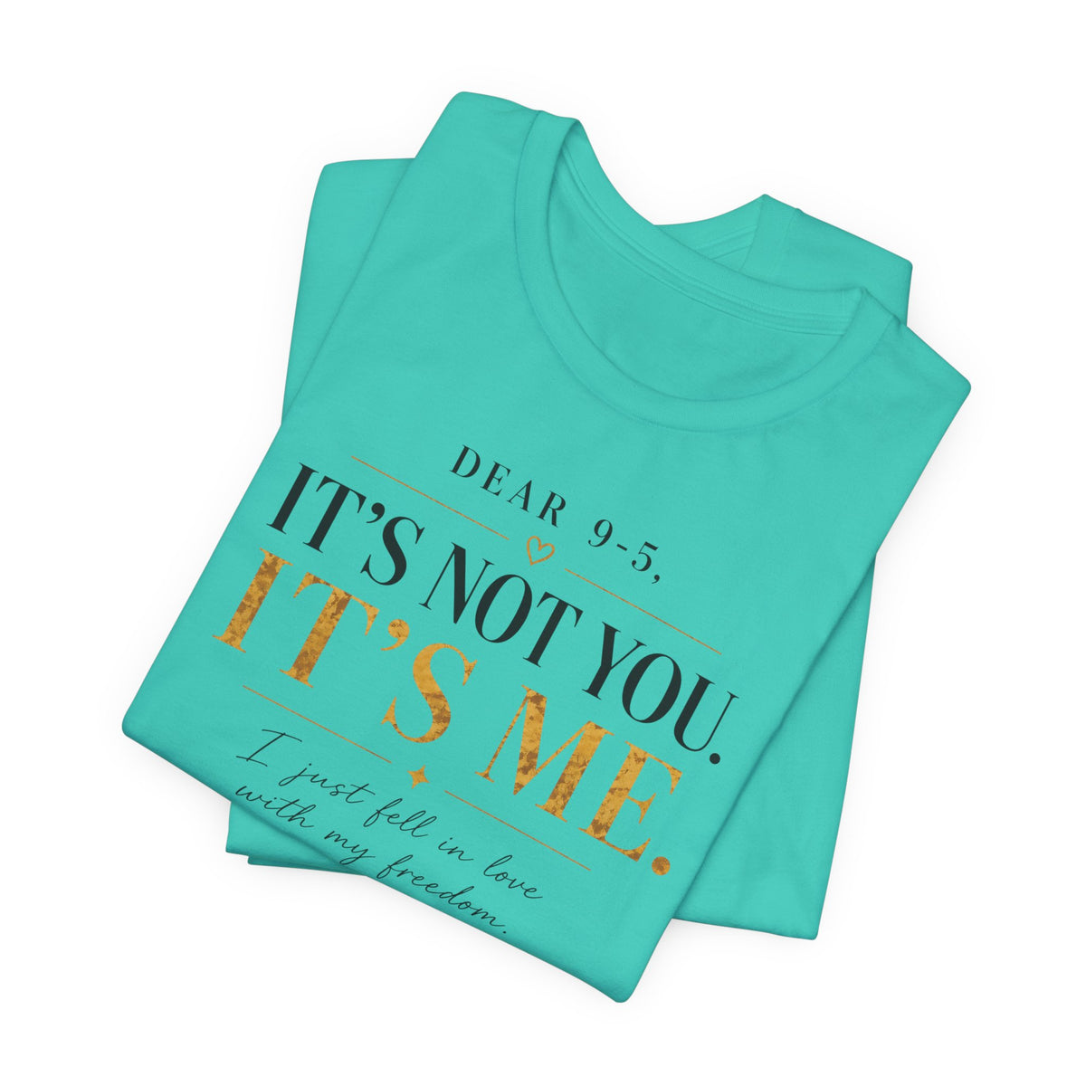 Dear 9-5 | Unisex Tee