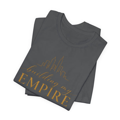 Building My Empire | Unisex Tee