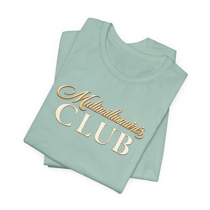 Multimillionaire's Club | Unisex Tee