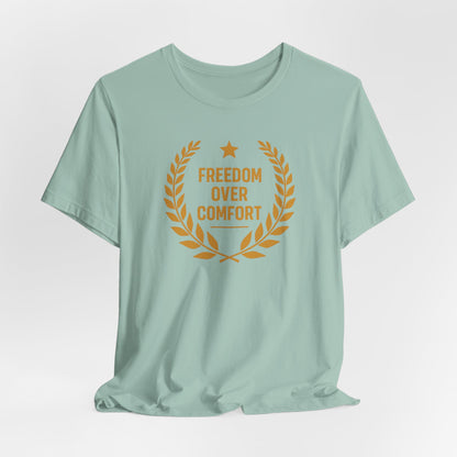 Freedom Over Comfort | Unisex Tee