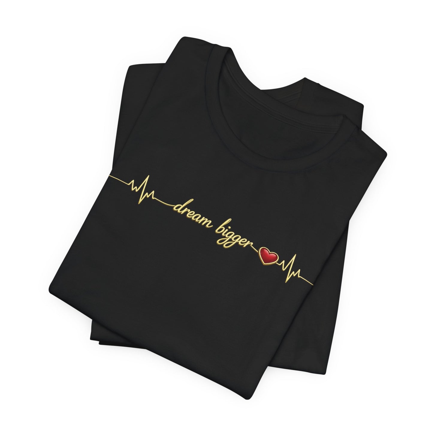 Dream Bigger - Heartbeat | Unisex Tee