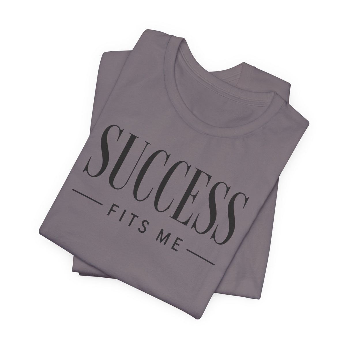 Success Fits Me | Unisex Tee