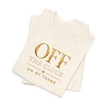 Off the Clock | Unisex Tee