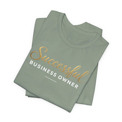 Successful Business Owner | Unisex Tee