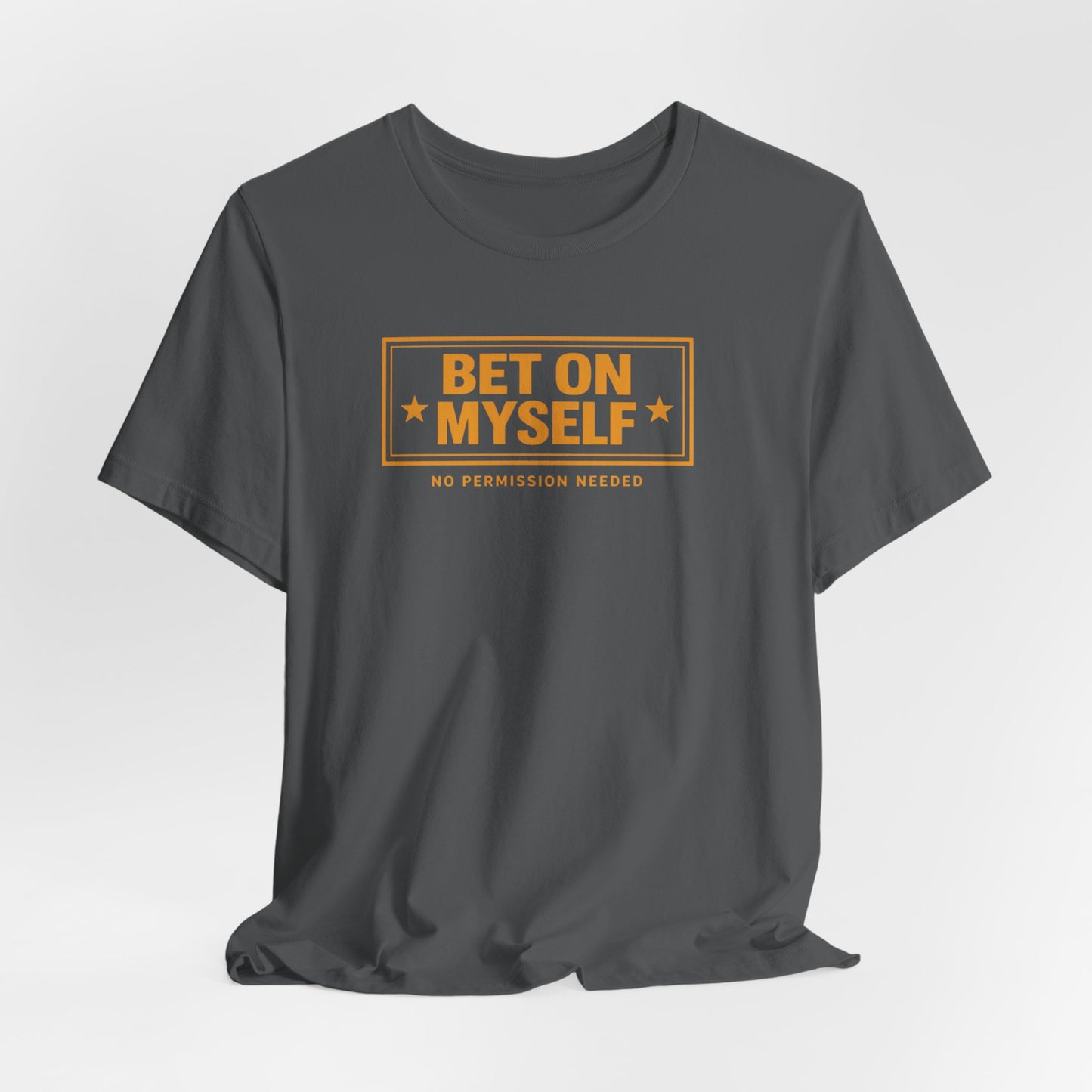 Bet on Myself | Unisex Tee