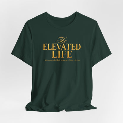 The Elevated Life | Unisex Tee