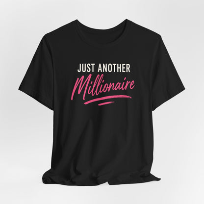 Just Millionaire | Unisex Tee