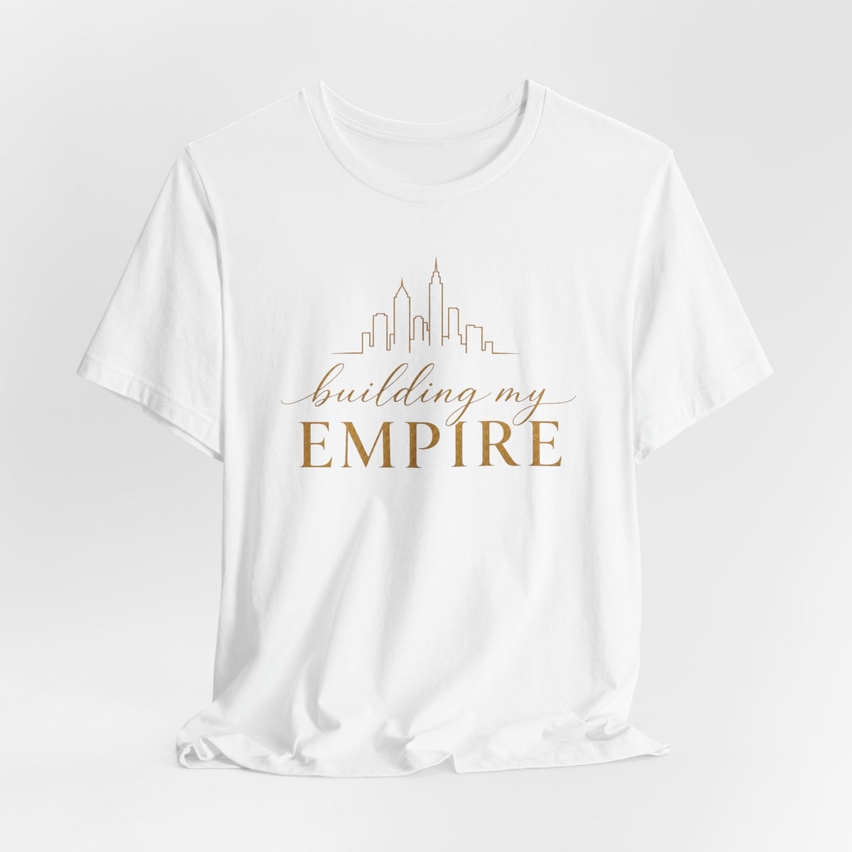 Building My Empire | Unisex Tee